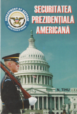 N. Tihu Suhareanu - Securitatea prezidentiala americana foto