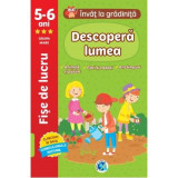 Descopera lumea 5-6 ani (grupa mare). Invat la gradinita