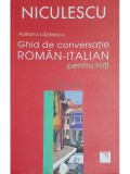 Adriana Lazarescu - Ghid de conversatie roman-italian pentru toti (Editia: 2007)