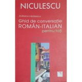 Adriana Lazarescu - Ghid de conversatie roman-italian pentru toti (Editia: 2007)