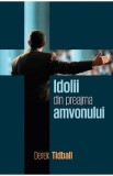 Idolii din preajma amvonului - Derek Tidball