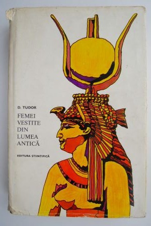 Femei vestite din lumea antica &ndash; D. Tudor