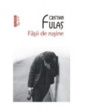 Fasii de rusine (editie de buzunar) - Cristian Fulas