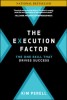 The Execution Factor: The One Skill That Drives Success