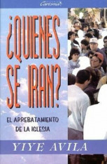 Qui&amp;#039;nes Se Irn&amp;#039; El Arrebatamiento de La Iglesia: Who Shall Go&amp;#039; Rapture of the Church, Paperback/Yiye Avila foto