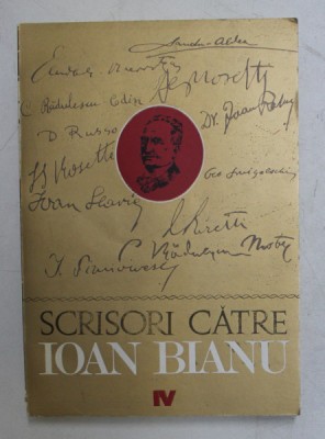 SCRISORI CATRE IOAN BIANU , editie de MARIETA CROICU si PETRE CROICU , VOLUMUL IV , 1978 foto