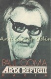 Cumpara ieftin Arta Refugii - Paul Goma