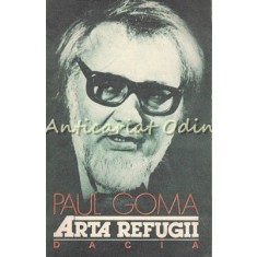 Arta Refugii - Paul Goma