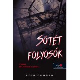 S&ouml;t&eacute;t folyos&oacute;k - Lois Duncan