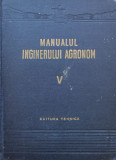 Manualul Inginerului Agronom Vol.v - Colectiv ,556283, Tehnica