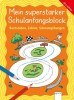 Mein superstarker Schulanfangsblock. Buchstaben, Zahlen, Schwung&uuml;bungen