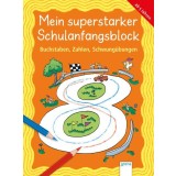 Mein superstarker Schulanfangsblock. Buchstaben, Zahlen, Schwung&uuml;bungen