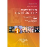 Twenty but one &ndash; Egy h&iacute;j&aacute;n h&uacute;sz - Horv&aacute;th K&aacute;roly