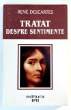 Tratat despre sentimente &ndash; Ren&eacute; Descartes