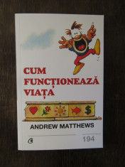 Cum functioneaza viata- Andrew Matthews foto