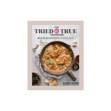 The Tried &amp; True Cookbook