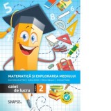 Matematica si explorarea mediului, caiet de lucru pentru clasa a II-a