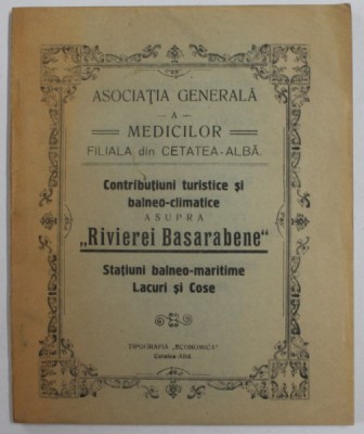 CONTRIBUTIUNI TURISTICE SI BALNEO - CLIMATICE ASUPRA &amp;#039;&amp;#039; RIVIEREI BASARABENE &amp;#039;&amp;#039; STATIUNI BALNEO - CLIMATICE , LACURI SI COSE , EDITIE INTERBELICA foto