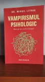 Dr. Mihail Litvak &ndash; Vampirismul psihologic