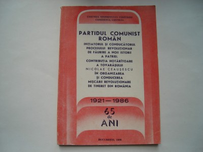 Partidul Comunist Roman, initiatorul si conducatorul procesului revolutionar de faurire a noii istorii a patrei - UTC Comitetul Central foto