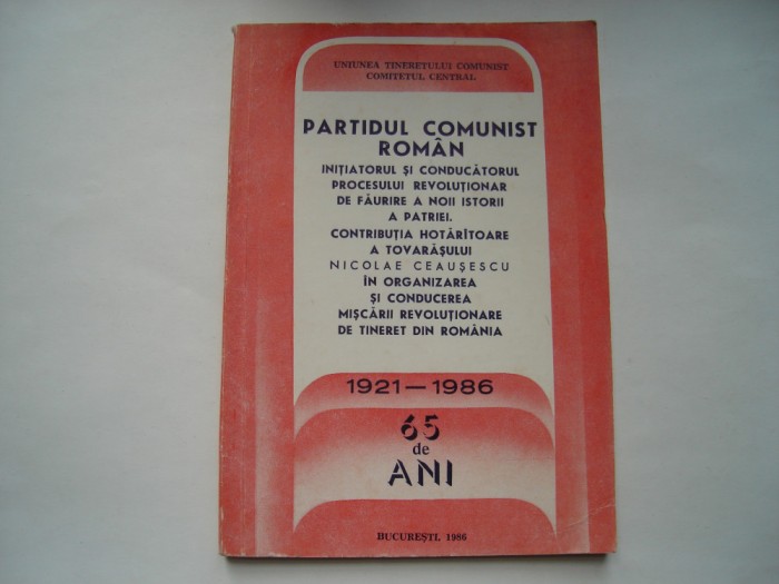 Partidul Comunist Roman, initiatorul si conducatorul procesului revolutionar de faurire a noii istorii a patrei - UTC Comitetul Central