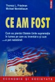 Ce am fost. Cum au pierdut Statele Unite suprematia in lumea pe care au inventat-o si cum o pot redobandi - 2012 - Michael Mandelbaum (J448), Polirom