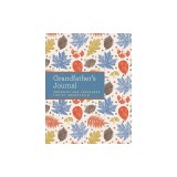 Grandfather's Journal: Memories and Keepsakes for My Grandchild