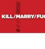 Kill, Marry, Fuc | Sarah Huber