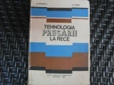 Tehnologia Presarii La Rece - M. Teodorescu, Gh. Zgura ,550308, Didactica Si Pedagogica