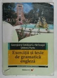 EXERCITII SI TESTE DE GRAMATICA ENGLEZA de GEORGIANA GALATEANU - FARNOAGA si DEBORA PARKS , 2008 , PREZINTA URME DE INDOIRE SI DE UZURA