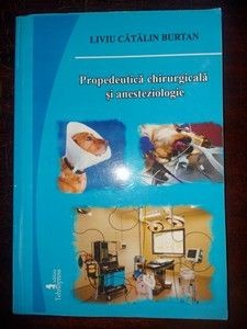 Propedeutica chirurgicala si anesteziologie- Liviu catalin Burtan foto