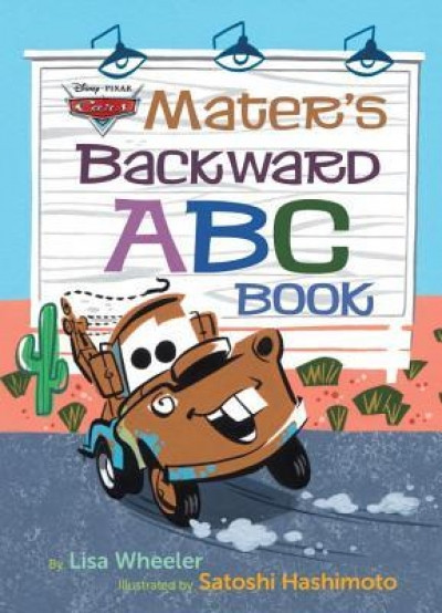 Mater&#039;s Backward ABC Book (Disney/Pixar Cars 3)