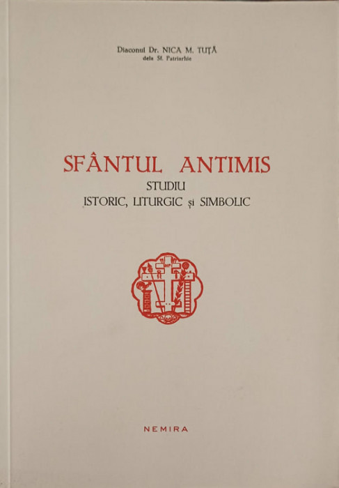 SFANTUL ANTIMIS. STUDIU ISTORIC, LITURGIC SI SIMBOLIC-NICA M. TUTA