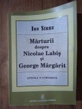 Marturii despre Nicolae Labis si George Margarit- Ion Sirbu