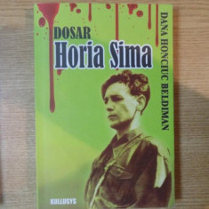 DOSAR HORIA SIMA ( 1940 - 1946 ) de DANA HONCIUC BELDIMAN , 2007