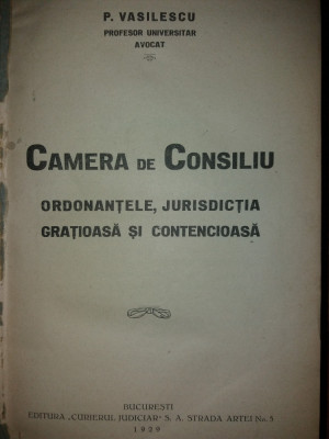 P. VASILESCU -CAMERA DE CONSILIU... JURISDICTIA GRATIOASA SI CONTENCIOASA {1929) foto
