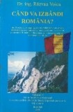 Cand va izbandi Romania? Volumul I