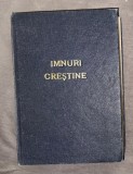 Imnuri crestine pentru proslavirea lui Dumnezeu cu note muzicale Ed. a v -a Ed. Cuvantul Evangheliei