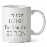 Cana alba personalizata I Am Not Weird I Am Limited Edition, INOVATIX&reg;. 330ml