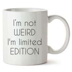 Cana alba personalizata I Am Not Weird I Am Limited Edition, INOVATIX&reg;. 330ml