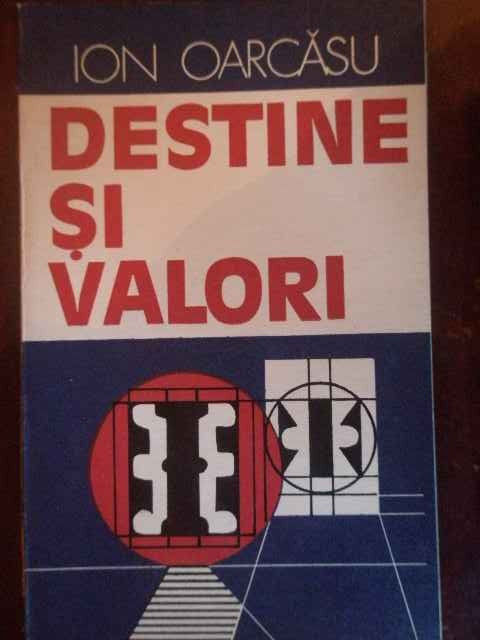 Destine Si Valori - Ion Oarcasu ,301352