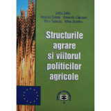 Letitia Zahiu - Structurile agrare si viitorul politicilor agricole (Editia: 2003)