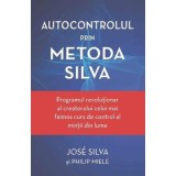 Autocontrolul prin Metoda Silva - Jose Silva