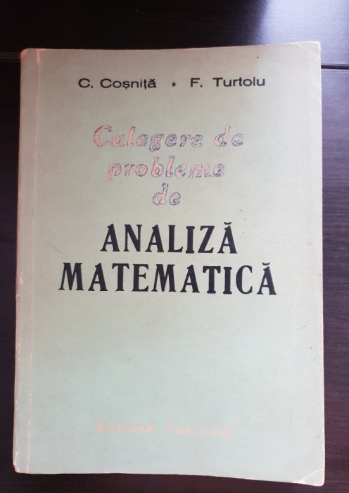 Culegere de probleme de analiză matematică - C. Coșniță, F. Turtoiu