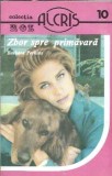 Zbor spre Primavara Barbara Perkins Editura Alcris 1994 206 pagini Carte de colectie