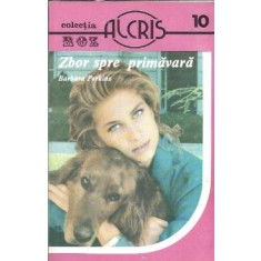 Zbor spre primavara - Barbara Perkins