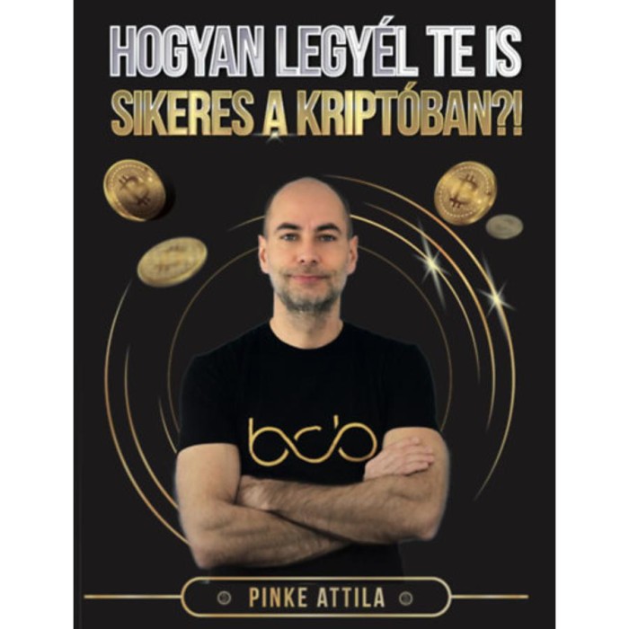 Hogyan legy&eacute;l Te is sikeres a kript&oacute;ban?! - Pinke Attila