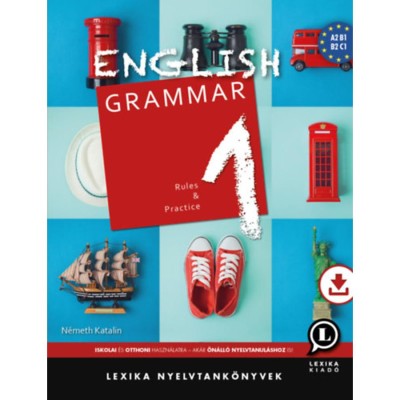English Grammar 1 - Rules and Practice - let&amp;ouml;lthető hanganyaggal - N&amp;eacute;meth Katalin foto
