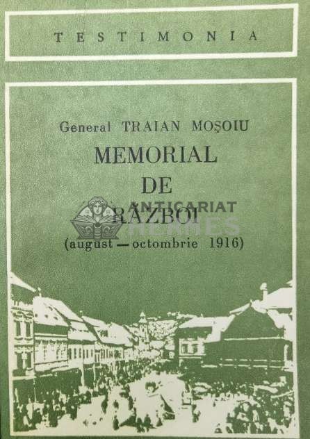Memorial de razboi. August-Octombrie 1916 - Traian Mosoiu (W198)