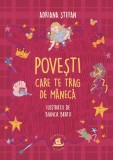 Cumpara ieftin Povesti Care Te Trag De Maneca, Adriana Stefan - Editura Humanitas